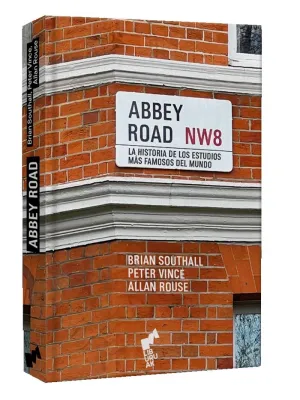 Abbey Road: La historia de los estudios más famosos del mundo.